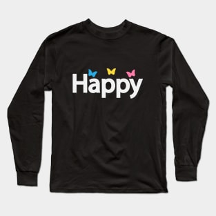 Happy fun typography design Long Sleeve T-Shirt